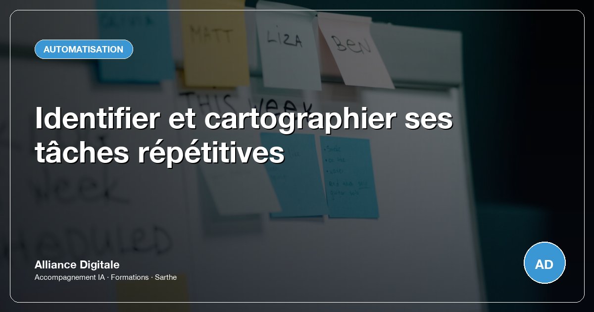 Identifier et cartographier ses tâches répétitives