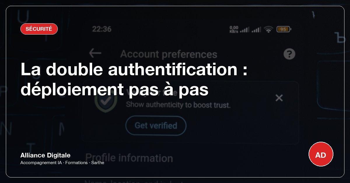 La double authentification : déploiement pas à pas