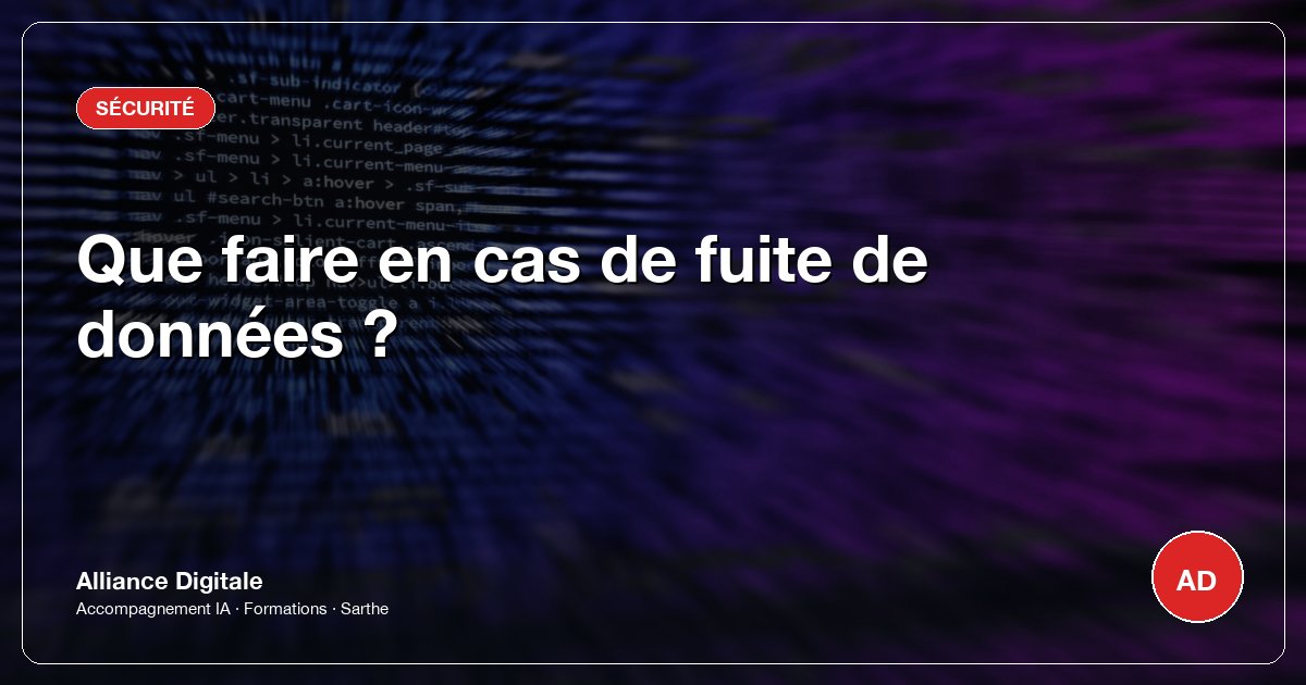 Que faire en cas de fuite de données ?