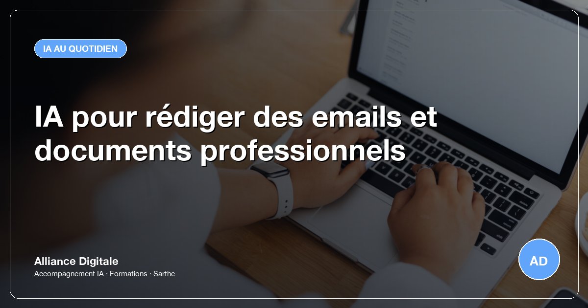 IA pour rédiger des emails et documents professionnels