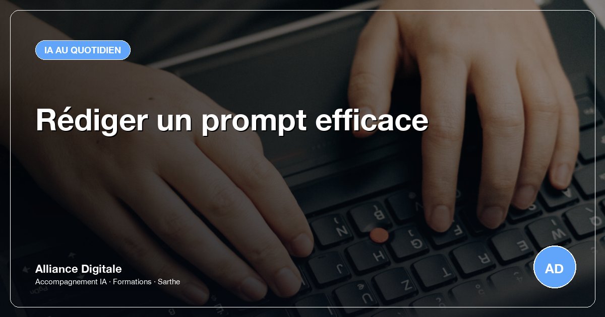 Rédiger un prompt efficace