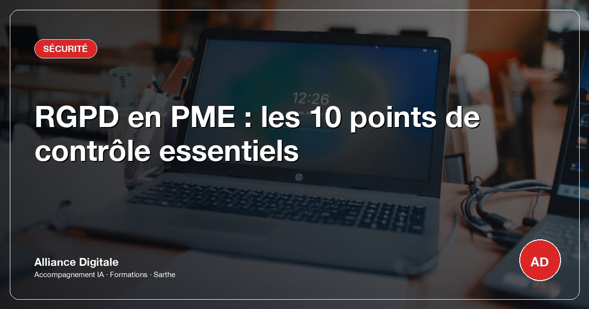 RGPD en PME : les 10 points de contrôle essentiels