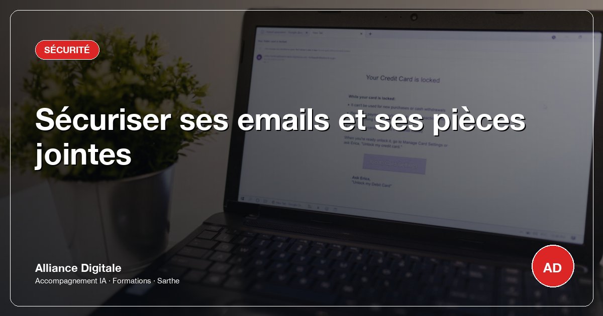 Sécuriser ses emails et ses pièces jointes